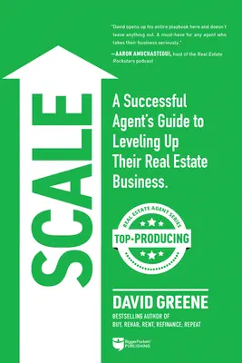 L'échelle : Le guide d'un agent prospère pour développer son activité immobilière - Scale: A Successful Agent's Guide to Leveling Up a Real Estate Business