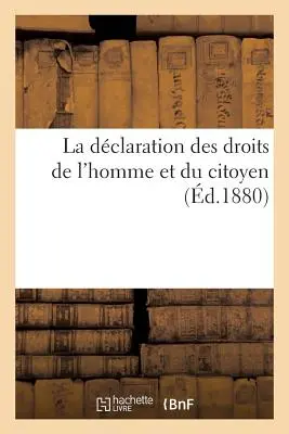 La déclaration des droits de l'homme et du citoyen - La Dclaration Des Droits de l'Homme Et Du Citoyen