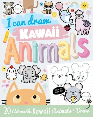 Je peux dessiner des animaux kawaii - I Can Draw Kawaii Animals