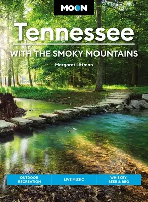 Moon Tennessee : Avec les Smoky Mountains : Loisirs de plein air, musique live, whisky, bière et barbecue - Moon Tennessee: With the Smoky Mountains: Outdoor Recreation, Live Music, Whiskey, Beer & BBQ