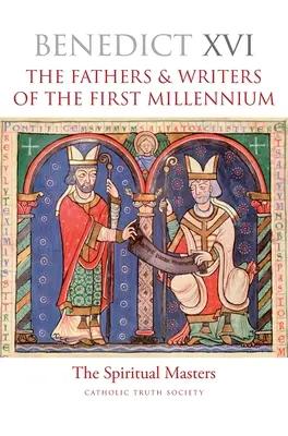 Les pères et écrivains du premier millénaire : Les maîtres spirituels - The Fathers & Writers of the First Millennium: The Spiritual Masters