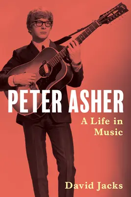 Peter Asher : Une vie en musique - Peter Asher: A Life in Music