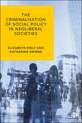 La criminalisation de la politique sociale dans les sociétés néolibérales - The Criminalisation of Social Policy in Neoliberal Societies