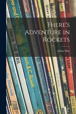 Il y a de l'aventure dans les fusées - There's Adventure in Rockets