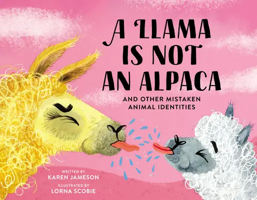 Un lama n'est pas un alpaga : Et autres identités animales erronées - A Llama Is Not an Alpaca: And Other Mistaken Animal Identities