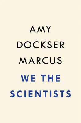 Nous, les scientifiques : Comment une équipe audacieuse de parents et de médecins a forgé une nouvelle voie pour la médecine - We the Scientists: How a Daring Team of Parents and Doctors Forged a New Path for Medicine