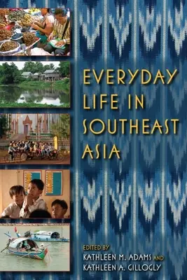 La vie quotidienne en Asie du Sud-Est - Everyday Life in Southeast Asia