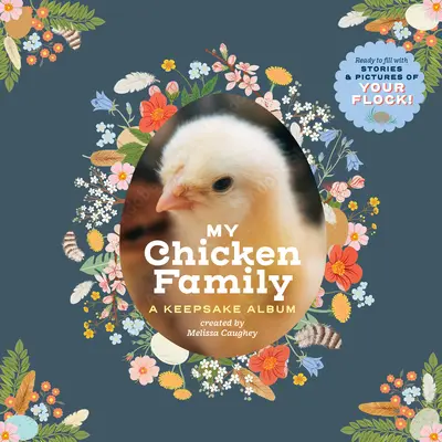 Ma famille de poules : Un album souvenir, prêt à être rempli d'histoires et de photos de votre troupeau ! - My Chicken Family: A Keepsake Album, Ready to Fill with Stories and Pictures of Your Flock!