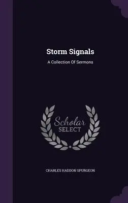 Signaux de tempête : Une collection de sermons - Storm Signals: A Collection Of Sermons