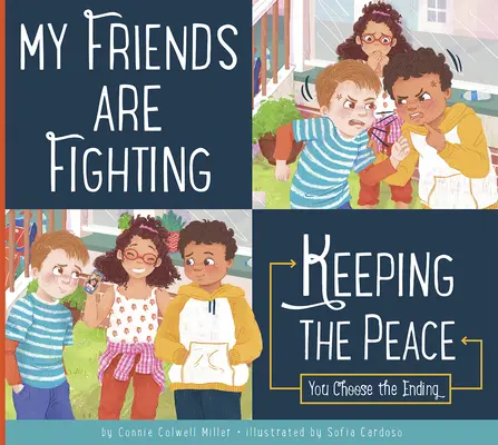 Mes amis se disputent : Maintenir la paix - My Friends Are Fighting: Keeping the Peace