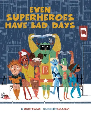 Même les super-héros ont de mauvais jours - Even Superheroes Have Bad Days