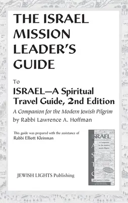 Guide du responsable de la mission en Israël : Guide de voyage spirituel en Israël, 2e édition - Israel Mission Leader's Guide: To Israel--A Spiritual Travel Guide, 2nd Edition