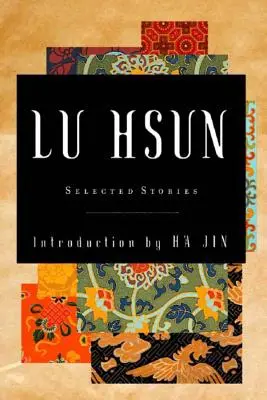 Histoires choisies de Lu Hsun - Selected Stories of Lu Hsun
