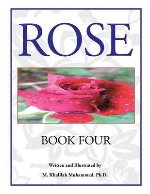 Rose : Livre Quatre - Rose: Book Four