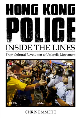 Police de Hong Kong : Dans les coulisses - Hong Kong Police: Inside the Lines