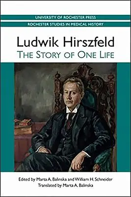 Ludwik Hirszfeld : l'histoire d'une vie - Ludwik Hirszfeld: The Story of One Life