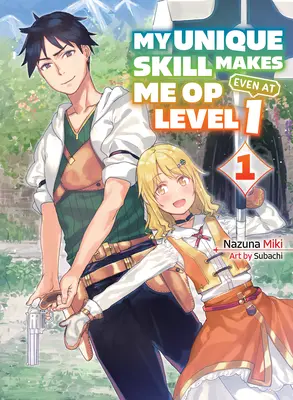 Mon unique compétence me permet d'opérer même au niveau 1 Vol 1 (Light Novel) - My Unique Skill Makes Me Op Even at Level 1 Vol 1 (Light Novel)