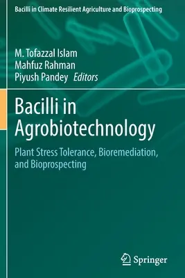Les bacilles en agrobiotechnologie : Tolérance au stress des plantes, biorestauration et bioprospection - Bacilli in Agrobiotechnology: Plant Stress Tolerance, Bioremediation, and Bioprospecting