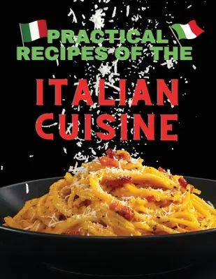 Recettes pratiques de la cuisine italienne - Practical recipes of the italian cuisine