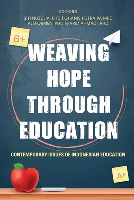 Tisser l'espoir par l'éducation - Questions contemporaines de l'éducation indonésienne - Weaving Hope through Education - Contemporary Issues of Indonesian Education