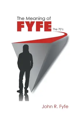 La signification de Fyfe : Les années 70 - The Meaning of Fyfe: The 70's