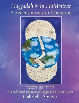 Haggadah Min HaMeitzar - Un voyage de Seder vers la libération : Une Haggadah traditionnelle et radicale à quatre voix - Haggadah Min HaMeitzar - A Seder Journey to Liberation: A Traditional and Radical Haggadah in Four Voices