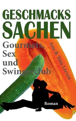 Geschmackssachen : Gourmets, sexe et club échangiste - Geschmackssachen: Gourmets, Sex und Swingerclub