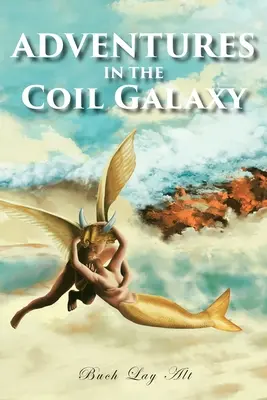 Aventures dans la galaxie Coil - Adventures in the Coil Galaxy