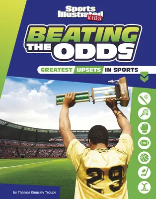 Battre la chance : les plus grandes surprises du sport - Beating the Odds: The Greatest Upsets in Sports