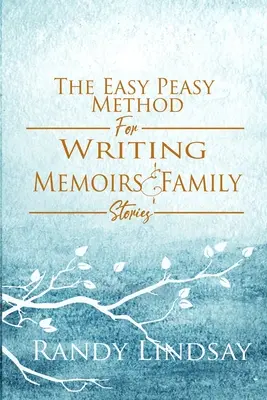 La méthode Easy-Peasy pour écrire des mémoires et des histoires de famille - The Easy-Peasy Method for Writing Memoirs and Family Stories