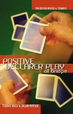 Le jeu positif du déclarant au bridge : Deuxième édition revue et augmentée - Positive Declarer Play at Bridge: Second Edition Revised & Expanded