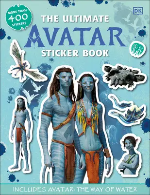 Le livre d'autocollants ultime d'Avatar : Comprend Avatar la Voie de l'Eau - The Ultimate Avatar Sticker Book: Includes Avatar the Way of Water