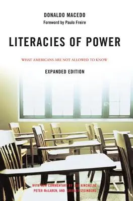 Littératies du pouvoir : Ce que les Américains ne sont pas autorisés à savoir, avec de nouveaux commentaires de Shirley Steinberg, Joe Kincheloe et Peter McLaren. - Literacies of Power: What Americans Are Not Allowed to Know with New Commentary by Shirley Steinberg, Joe Kincheloe, and Peter McLaren
