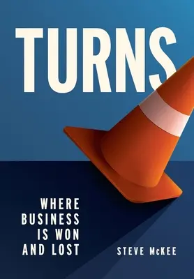 Les virages : Là où les affaires se gagnent et se perdent - Turns: Where Business Is Won and Lost