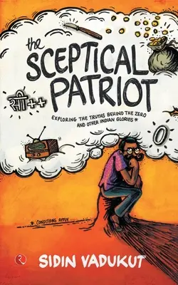 Le patriote sceptique : Explorer les vérités derrière le zéro et autres gloires - The Sceptical Patriot: Exploring The Truths Behind The Zero And Other Glories