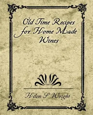 Recettes d'antan pour les vins maison - Old Time Recipes for Home Made Wines