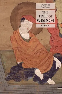 L'arbre de la sagesse : Études sur le bouddhisme - The Tree of Wisdom: Studies in Buddhism