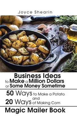 Les idées de business pour gagner un million de dollars ou un peu d'argent de temps en temps - Business Ideas to Make a Million Dollars or Some Money Sometime