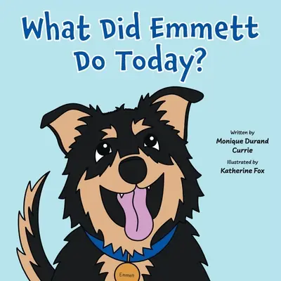 Qu'a fait Emmett aujourd'hui ? - What Did Emmett Do Today?