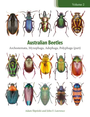 Coléoptères australiens : Archostemata, Myxophaga, Adephaga, Polyphaga (Part) - Australian Beetles: Archostemata, Myxophaga, Adephaga, Polyphaga (Part)