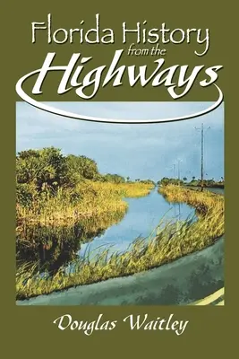 L'histoire de la Floride vue des autoroutes - Florida History from the Highways