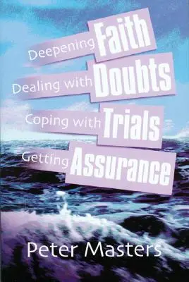 Foi, doutes, épreuves et assurance - Faith, Doubts, Trials & Assurance