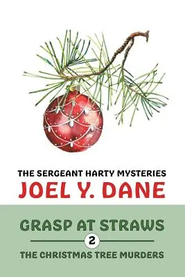 Les mystères du sergent Harty, tome 2 : Le meurtre à la paille / Les meurtres du sapin de Noël - The Sergeant Harty Mysteries, Volume 2: Grasp at Straws / The Christmas Tree Murders