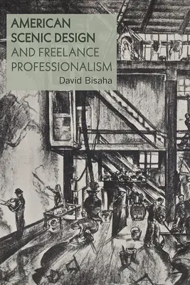 La scénographie américaine et le professionnalisme des indépendants - American Scenic Design and Freelance Professionalism