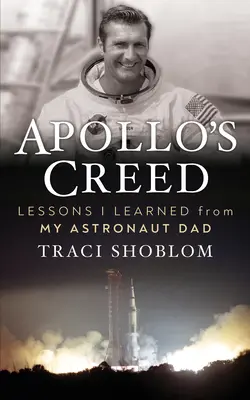 Le credo d'Apollo : Les leçons de mon père astronaute Richard F. Gordon, Jr. - Apollo's Creed: Lessons I Learned from My Astronaut Dad Richard F. Gordon, Jr.