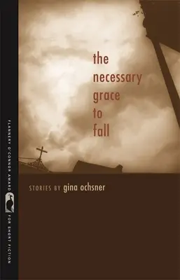 La grâce nécessaire de tomber : Histoires - The Necessary Grace to Fall: Stories