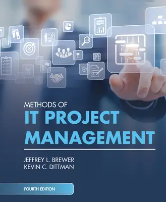 Méthodes de gestion de projets informatiques, quatrième édition - Methods of It Project Management, Fourth Edition