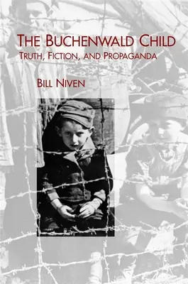 L'enfant de Buchenwald : Vérité, fiction et propagande - The Buchenwald Child: Truth, Fiction, and Propaganda