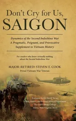 Ne pleurez pas pour nous, Saigon (Cook Major (Retired) Steven E.) - Don't Cry For Us, Saigon (Cook Major (Retired) Steven E.)