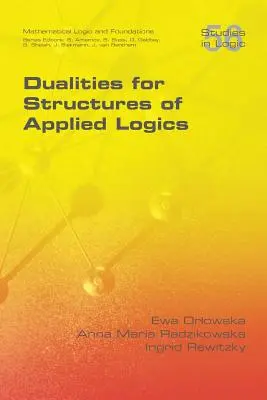 Dualités pour les structures de la logique appliquée - Dualities for Structures of Applied Logics